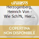 Herzogenberg, Heinrich Von - Wie Sch?N, Hier Zu Vertr?Umen cd