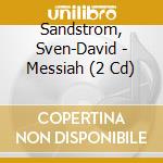 Sandstrom, Sven-David - Messiah (2 Cd) cd