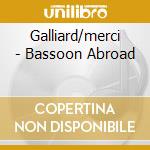 Galliard/merci - Bassoon Abroad cd
