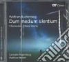 Wolfram Buchenberg - Dum Medium Silentium: Choral Works cd