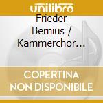 Frieder Bernius / Kammerchor Stuttgart: Franz Schubert / Edvard Grieg / Johannes Brahms - Nacht Und Traume. Transcriptions By Clytus Gottwald cd