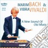 Johann Sebastian Bach / Antonio Vivaldi - Marimbach & Vibravivaldi: A New Sound Of Old Music cd