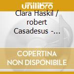 Clara Haskil / robert Casadesus - Wolfgang Amadeus Mozart / Ludwig Van Beethoven / piano Concert