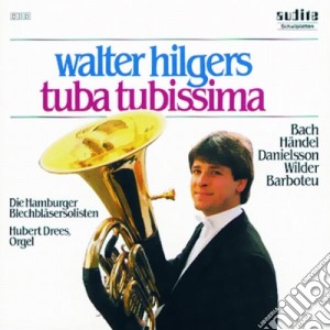 Walter Hilgers: Tuba Tubissima cd musicale di Tuba Tubissima