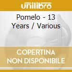 Pomelo - 13 Years / Various cd