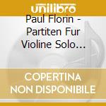 Paul Florin - Partiten Fur Violine Solo (Sacd) cd