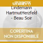 Lindemann HartmutHerzfeld - Beau Soir cd