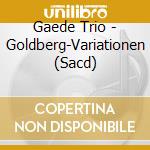 Gaede Trio - Goldberg-Variationen (Sacd) cd
