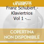 Franz Schubert - Klaviertrios Vol 1 - Abegg Trio cd