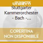 Stuttgarter Kammerorchester - Bach - Six Brandenburg Concertos (2 Cd) cd