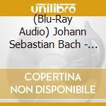 (Blu-Ray Audio) Johann Sebastian Bach - Six Brandenburg Concertos cd
