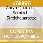 Auryn Quartett - Samtliche Streichquartette cd musicale di Auryn Quartett