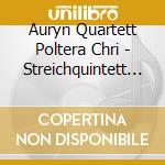 Auryn Quartett Poltera Chri - Streichquintett C-Dur cd musicale di Auryn Quartett Poltera Chri