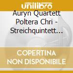 Auryn Quartett Poltera Chri - Streichquintett C-Dur cd