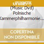 (Music Dvd) Polnische Kammerphilharmonie - Moving Real Surround Sound cd musicale