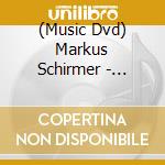 (Music Dvd) Markus Schirmer - Pictures & Reflections cd