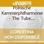 Polnische Kammerphilharmonie - The Tube Only Night Music cd musicale di Polnische Kammerphilharmonie