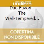 Duo Favori - The Well-Tempered Guitars (2 Cd) cd musicale di Duo Favori