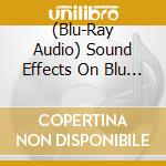 (Blu-Ray Audio) Sound Effects On Blu Ray cd