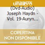 (Dvd-Audio) Joseph Haydn - Vol. 19-Auryn Series Haydn-Op. (Dvd Audio) cd musicale