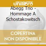 Abegg Trio - Hommage A Schostakowitsch cd