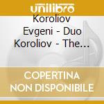 Koroliov Evgeni - Duo Koroliov - The Koroliov Series Vol Xii cd musicale di Koroliov Evgeni