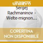 Sergej Rachmaninov - Welte-mignon Mystery Vol. cd musicale di Sergej Rachmaninov