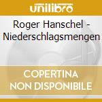 Roger Hanschel - Niederschlagsmengen cd