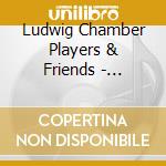 Ludwig Chamber Players & Friends - Overture On Hebrew ThemesQuintetVisions Fugitives Etc cd musicale di Ludwig Chamber Players & Friends