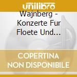 Wajnberg - Konzerte Fur Floete Und Orchester - Antonina Styczen cd