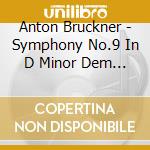Anton Bruckner - Symphony No.9 In D Minor Dem Lieben Gott cd musicale di Anton Bruckner