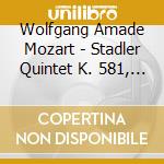 Wolfgang Amade Mozart - Stadler Quintet K. 581, Clarinet Concerto (Sacd) cd