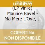 (LP Vinile) Maurice Ravel - Ma Mere L'Oye, Tzigane lp vinile di Maurice Ravel