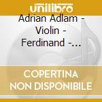 Adrian Adlam - Violin - Ferdinand - Works For Violin Solo cd