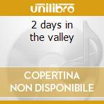 2 days in the valley cd