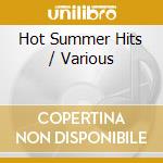 Hot Summer Hits / Various cd