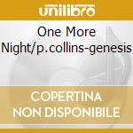One More Night/p.collins-genesis cd