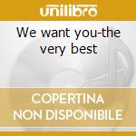 We want you-the very best cd