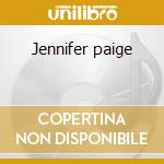 Jennifer paige cd musicale di Jennifer Paige