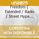 Freedom ( Extended / Radio / Street Hype Mix ) cd