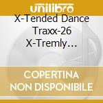 X-Tended Dance Traxx-26 X-Tremly Danceab cd