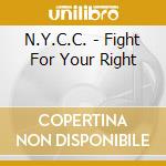 N.Y.C.C. - Fight For Your Right cd musicale di N.Y.C.C.