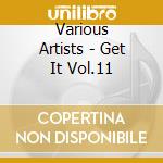Various Artists - Get It Vol.11 cd