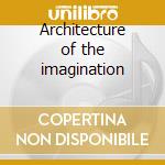 Architecture of the imagination cd