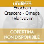 Enochain Crescent - Omega Telocvovim cd