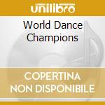 World Dance Champions cd