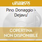 Pino Donaggio - Dejavu' cd musicale di Pino Donaggio