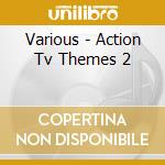 Various - Action Tv Themes 2 cd