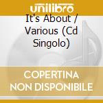 It's About / Various (Cd Singolo) cd musicale di Various