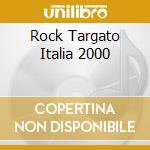 Rock Targato Italia 2000 cd